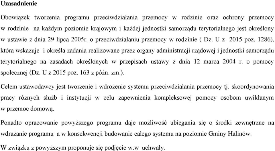 1286), która wskazuje i określa zadania realizowane przez organy administracji rządowej i jednostki samorządu terytorialnego na zasadach określonych w przepisach ustawy z dnia 12 marca 2004 r.