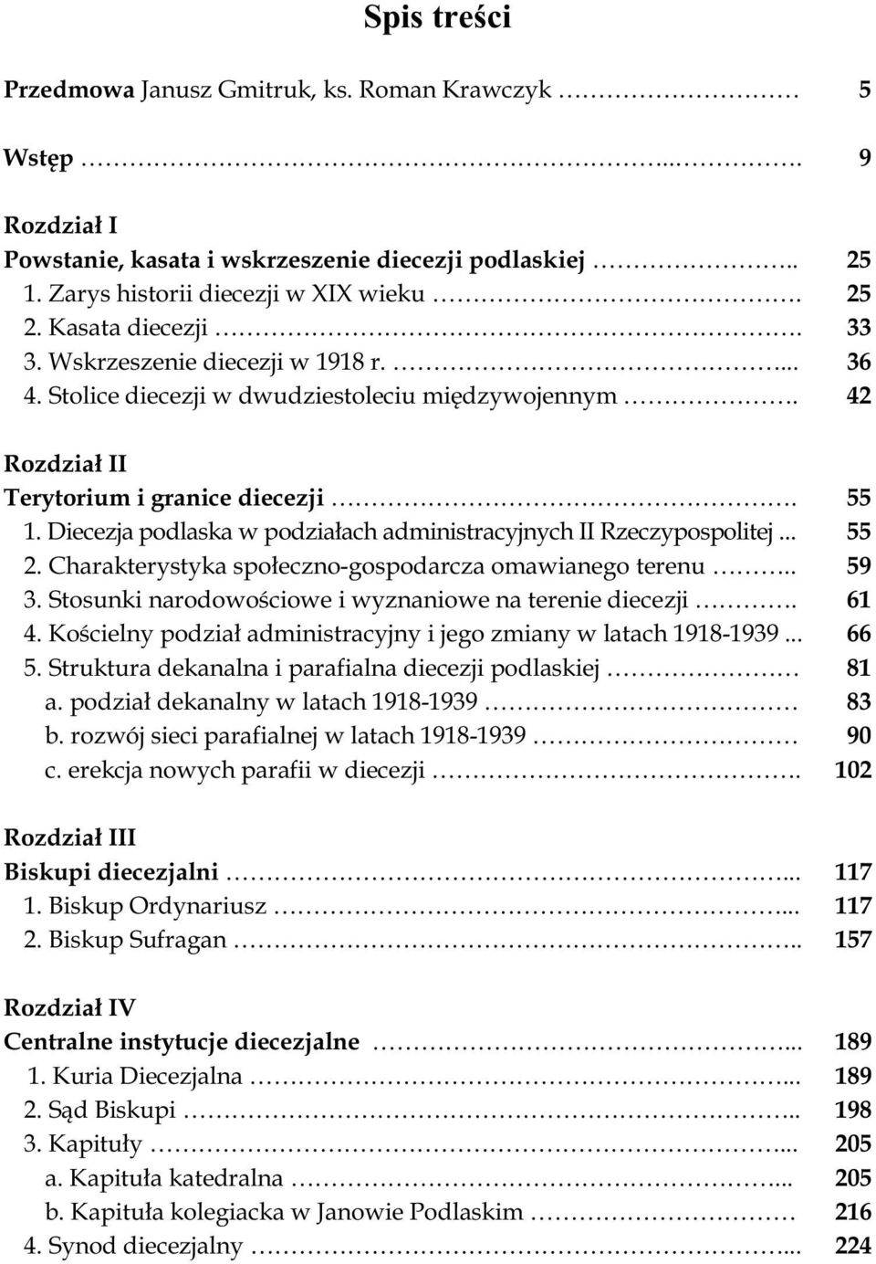 Diecezja podlaska w podziałach administracyjnych II Rzeczypospolitej... 55 2. Charakterystyka społeczno-gospodarcza omawianego terenu.. 59 3. Stosunki narodowościowe i wyznaniowe na terenie diecezji.