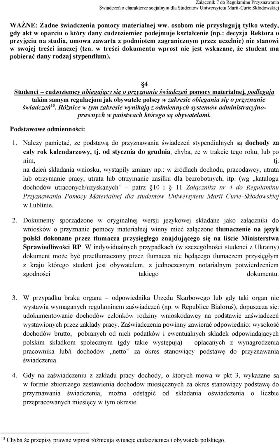 w treści dokumentu wprost nie jest wskazane, że student ma pobierać dany rodzaj stypendium).