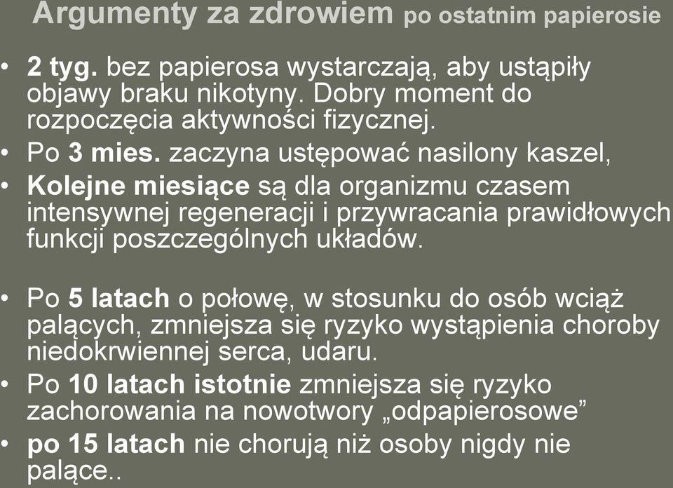 zaczyna ustępować nasilony kaszel, Kolejne miesiące są dla organizmu czasem intensywnej regeneracji i przywracania prawidłowych funkcji