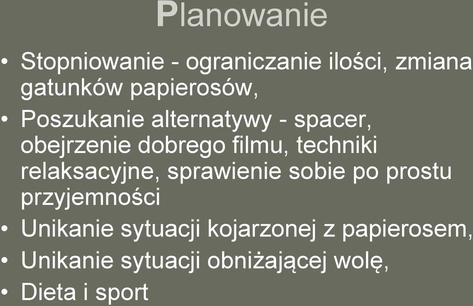 techniki relaksacyjne, sprawienie sobie po prostu przyjemności Unikanie