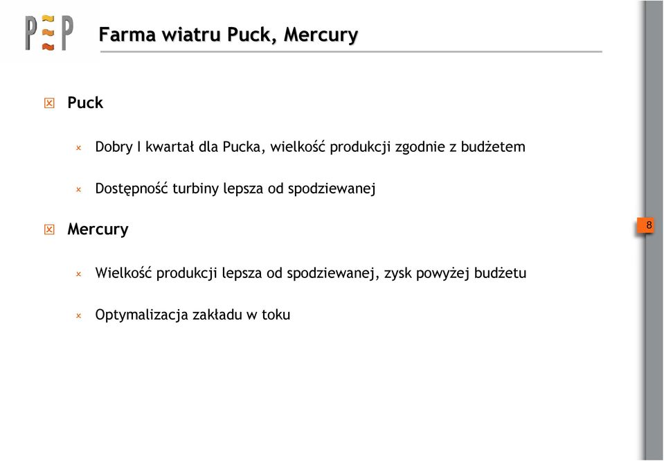 lepsza od spodziewanej Mercury 8 Wielkość produkcji lepsza