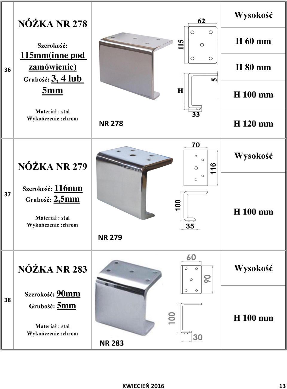 Szerokość: 116mm Grubość: 2,5mm NR 279 283 38