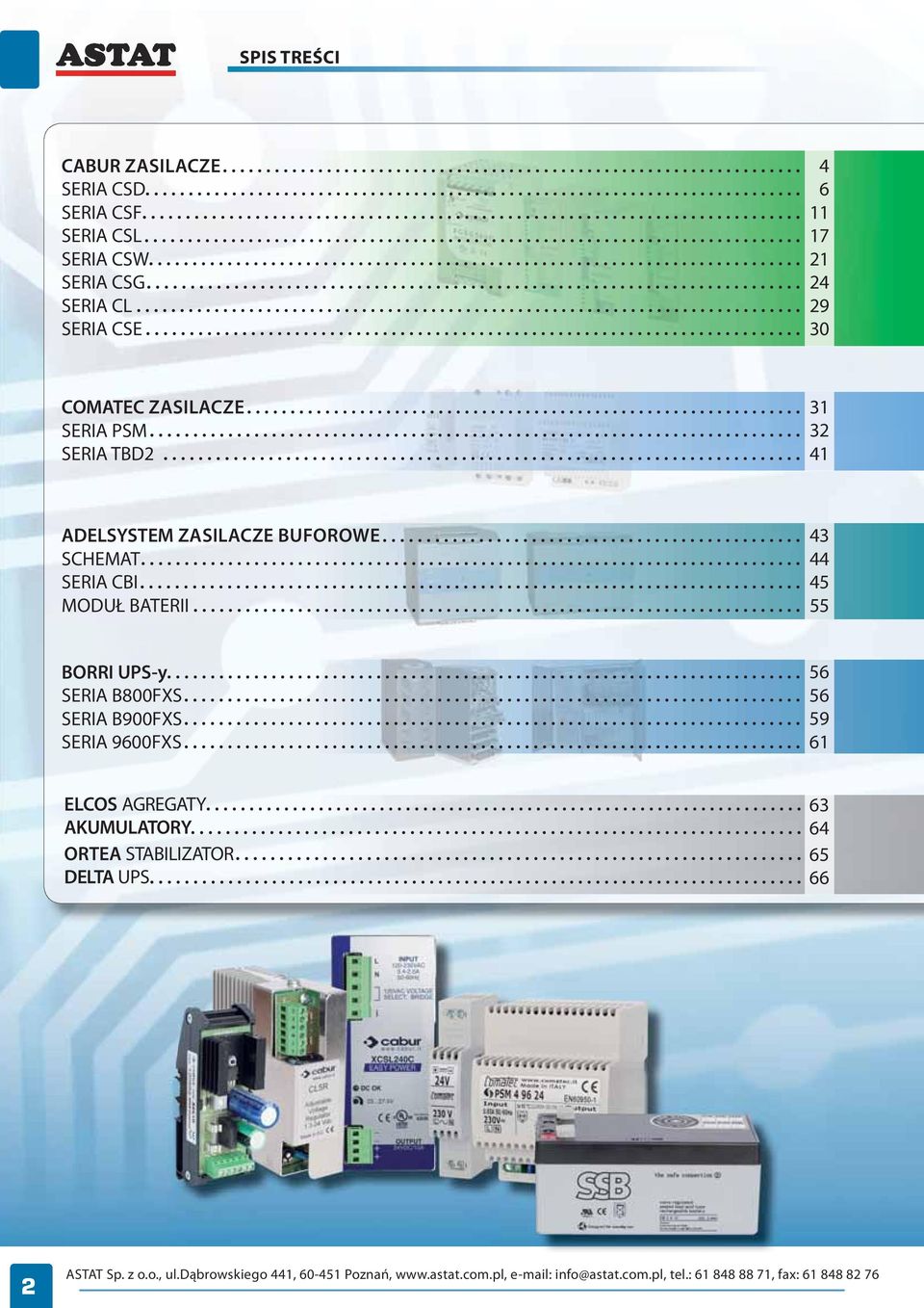 SERIA B800FXS SERIA B900FXS SERIA 9600FXS 56 56 59 61 ELCOS AGREGATY AKUMULATORY ORTEA STABILIZATOR DELTA UPS 63 64 65 66 2