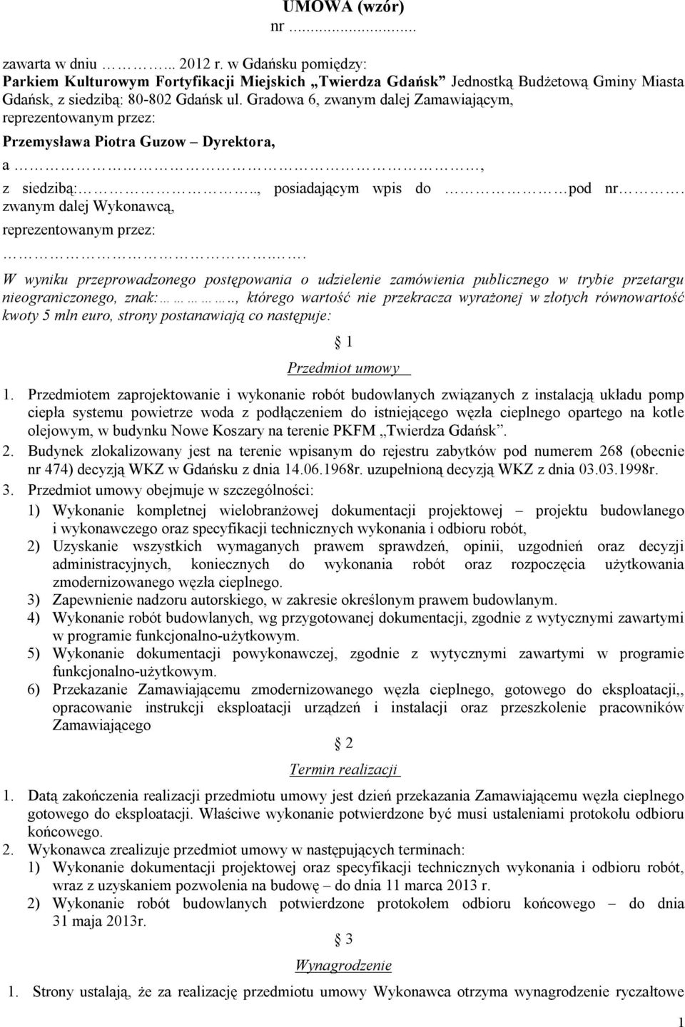 . W wyniku przeprowadzonego postępowania o udzielenie zamówienia publicznego w trybie przetargu nieograniczonego, znak:.