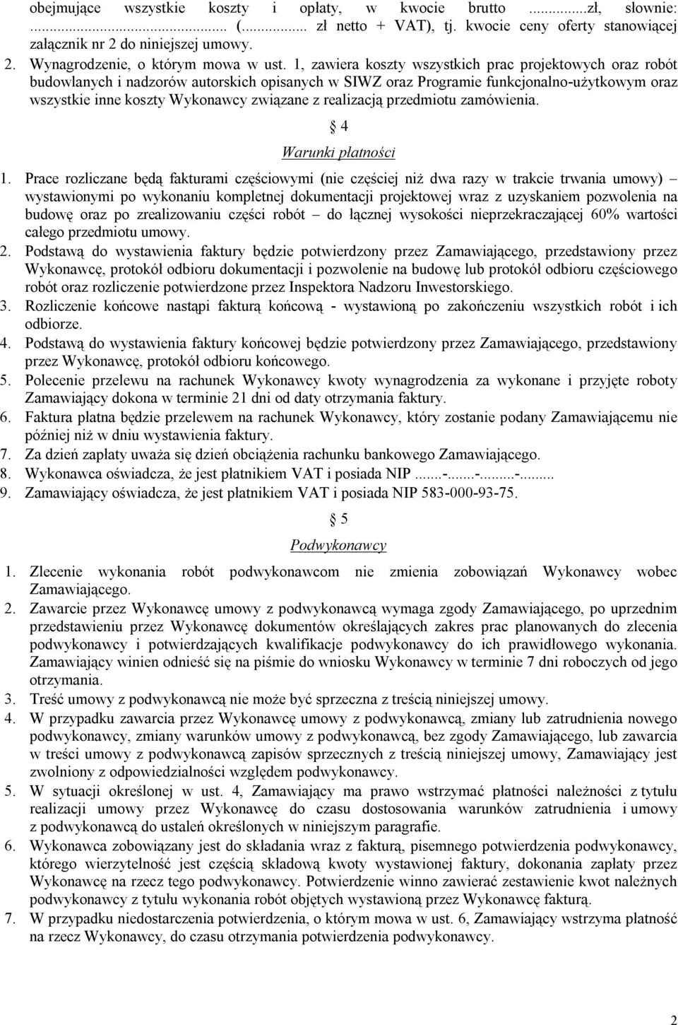realizacją przedmiotu zamówienia. 4 Warunki płatności 1.