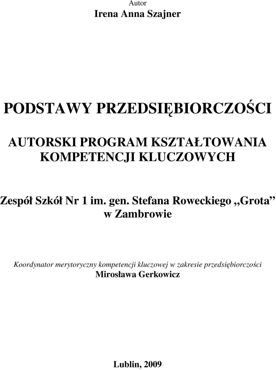Stefana Roweckiego Grota w Zambrowie Koordynator merytoryczny