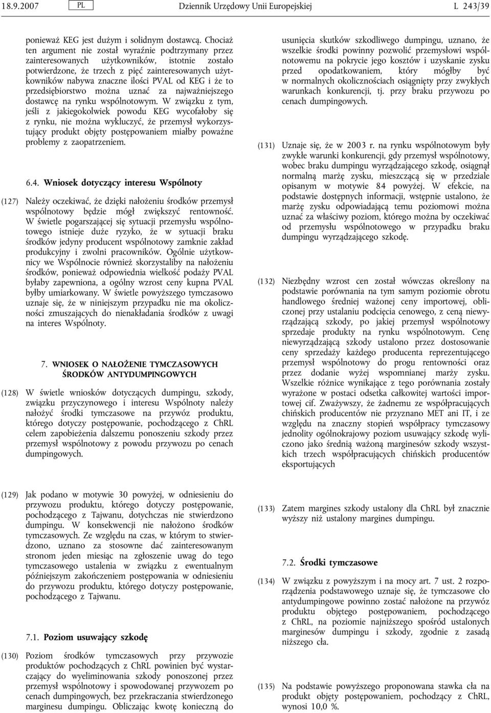 KEG i że to przedsiębiorstwo można uznać za najważniejszego dostawcę na rynku wspólnotowym.