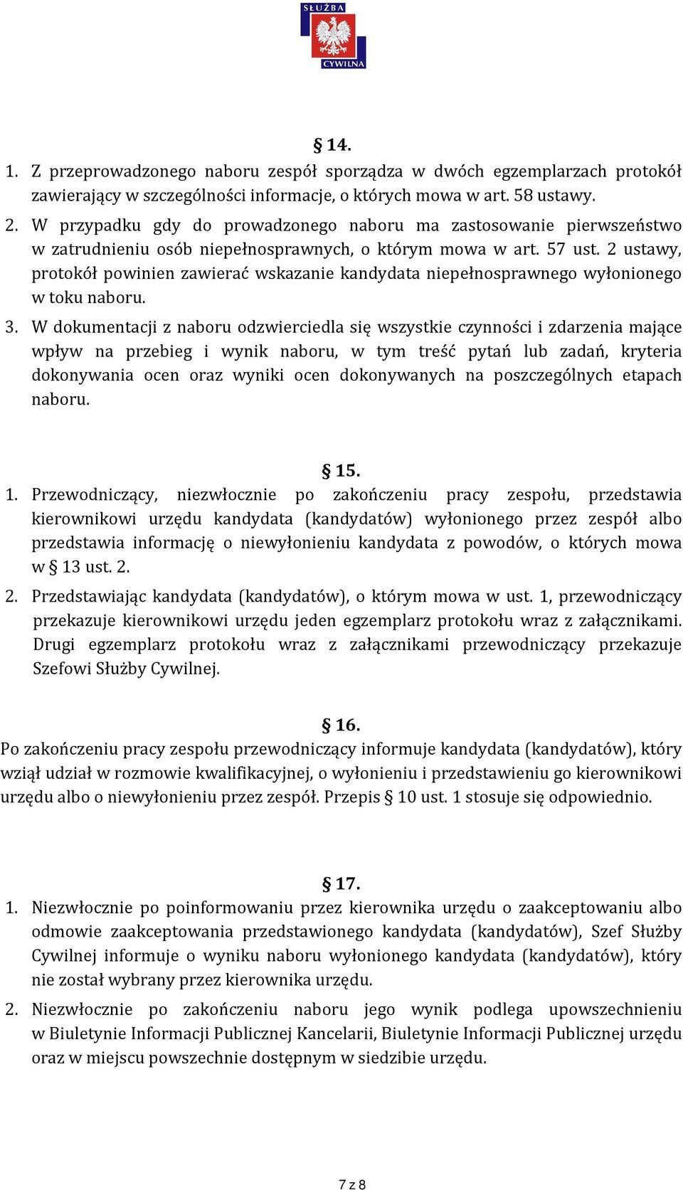 2 ustawy, protokół powinien zawierać wskazanie kandydata niepełnosprawnego wyłonionego w toku naboru. 3.