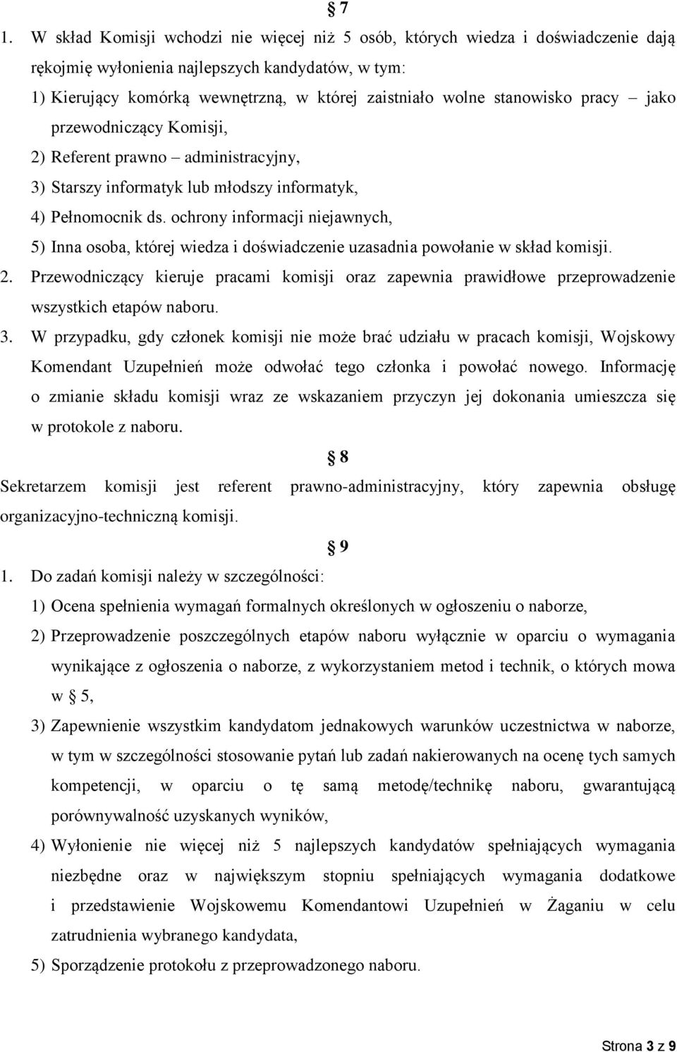 ochrony informacji niejawnych, 5) Inna osoba, której wiedza i doświadczenie uzasadnia powołanie w skład komisji. 2.