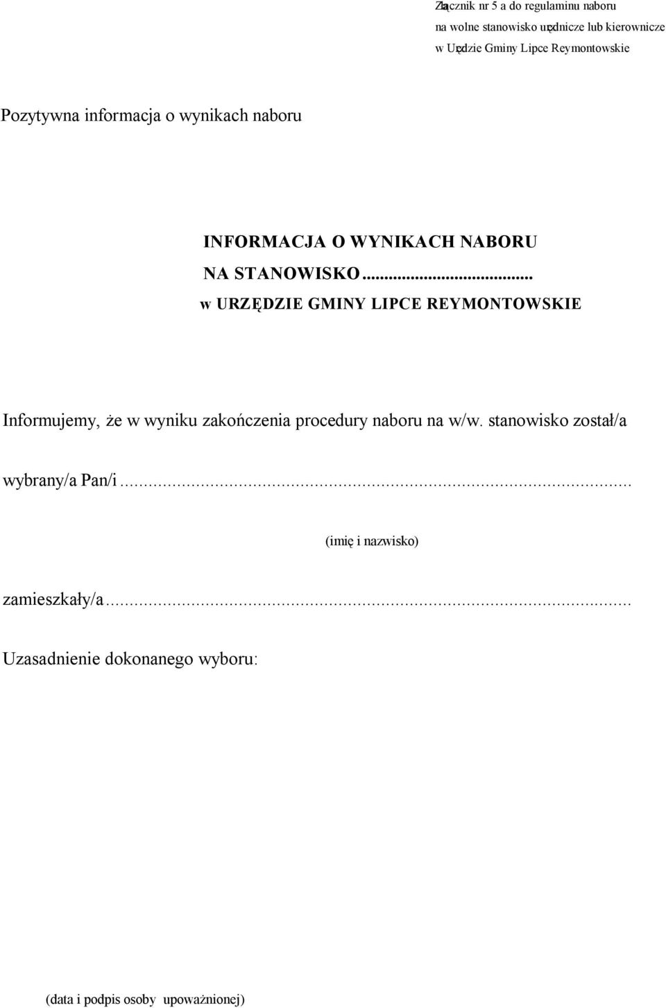 .. w URZĘDZIE GMINY LIPCE REYMONTOWSKIE Informujemy, że w wyniku zakończenia procedury naboru na w/w.