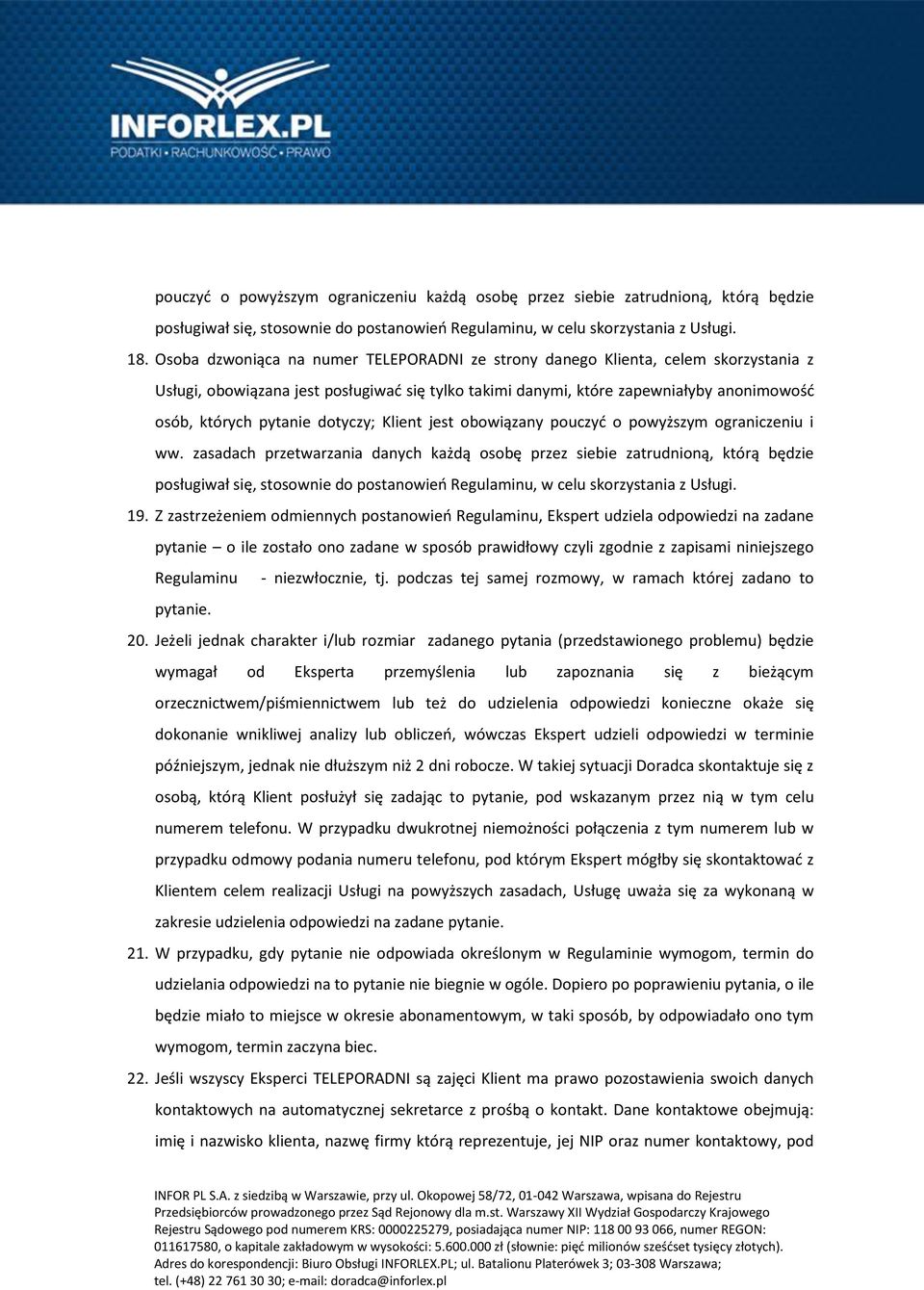 dotyczy; Klient jest obowiązany pouczyć o powyższym ograniczeniu i ww.