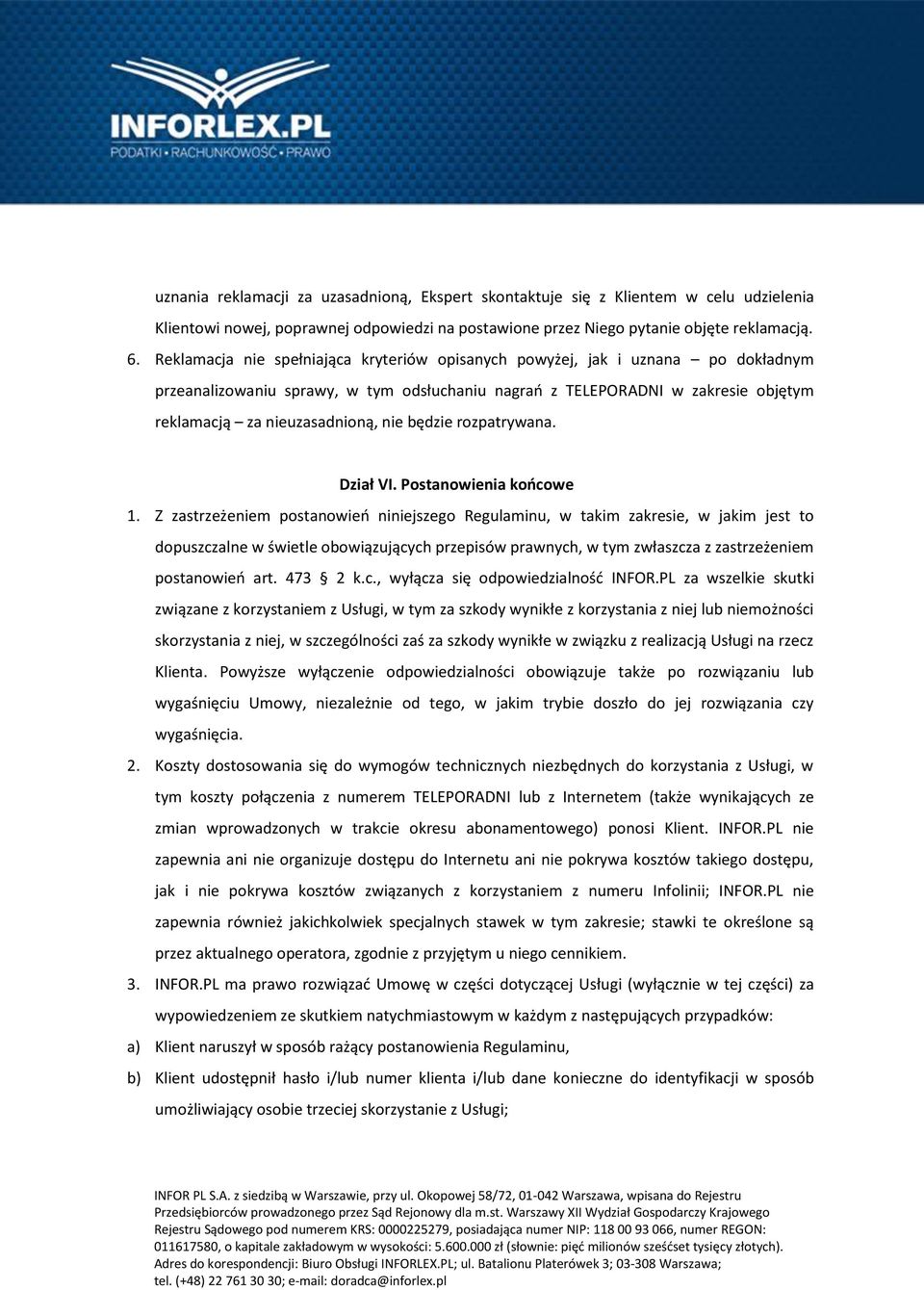 będzie rozpatrywana. Dział VI. Postanowienia końcowe 1.