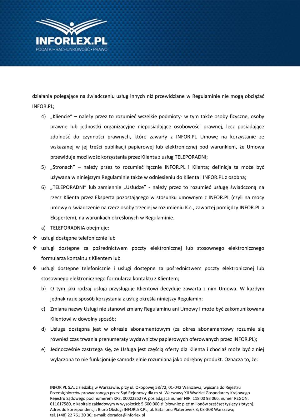 czynności prawnych, które zawarły z INFOR.