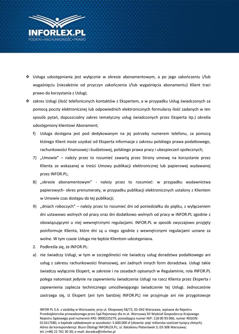 zadanych w ten sposób pytań, dopuszczalny zakres tematyczny usług świadczonych przez Eksperta itp.