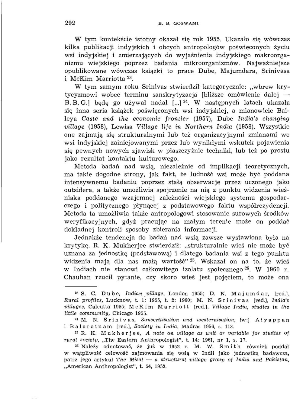 mikroorganizmów. Najważniejsze opublikowane wówczas książki to prace Dube, Majumdara, Srinivasa i McKim Marriotta 23.