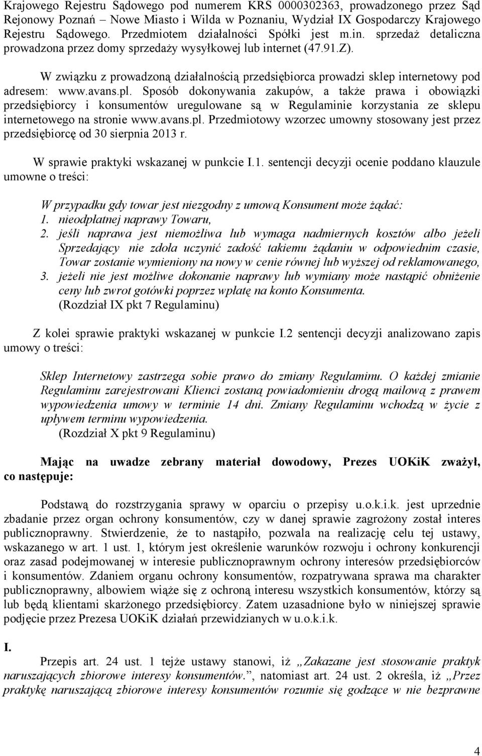 W związku z prowadzoną działalnością przedsiębiorca prowadzi sklep internetowy pod adresem: www.avans.pl.