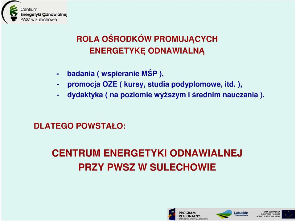 itd. ), - dydaktyka ( na poziomie wyższym i średnim nauczania ).