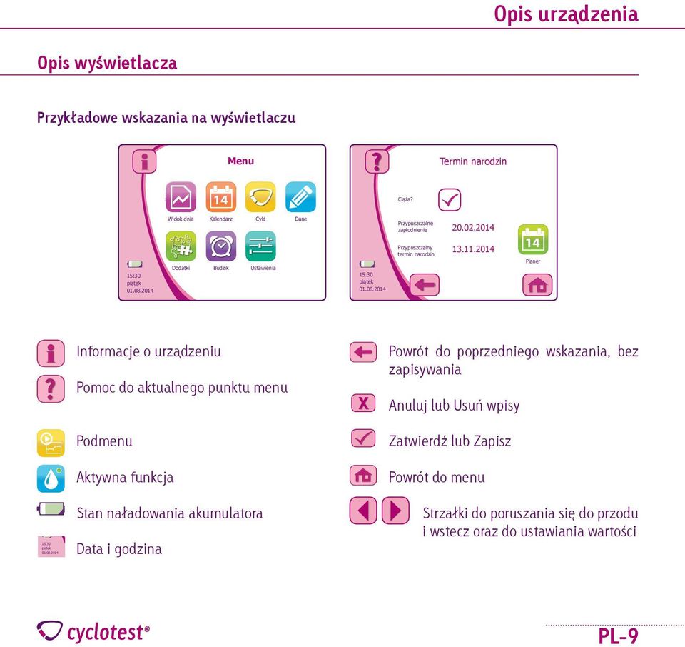 20 20.02.20 Dodatki DodatkiBudzik BudzikUstawieniaUstawienia Śluz płodny S+ Polski English Deutsch Przypuszczalny Przypuszczalny 13.11.