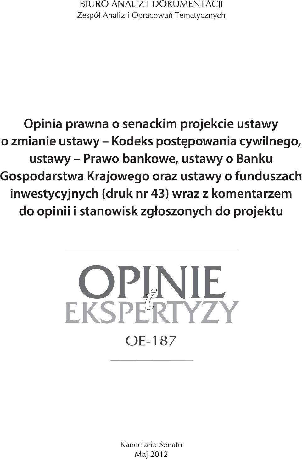 Banku Gospodarstwa Krajowego oraz ustawy o funduszach inwestycyjnych (druk nr 43) wraz z