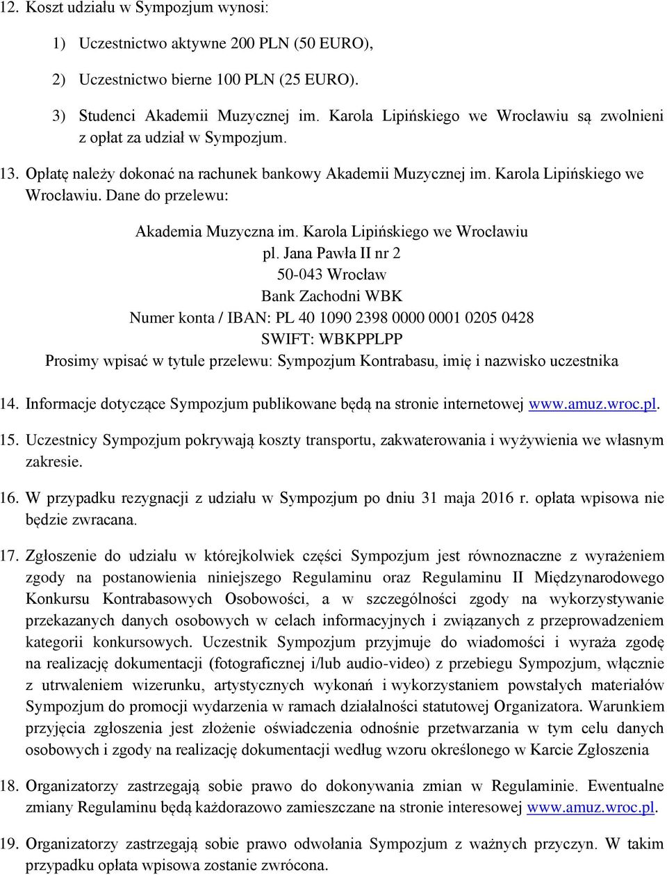 Dane do przelewu: Akademia Muzyczna im. Karola Lipińskiego we Wrocławiu pl.