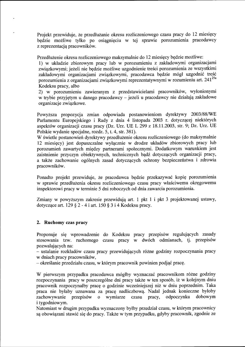 uzgodnienie treści porozumienia ze wszystkimi zakładowymi organizacjami związkowymi, pracodawca będzie mógł uzgodnić treść porozumienia z organizacjami związkowymi reprezentatywnymi w rozumieniu art.