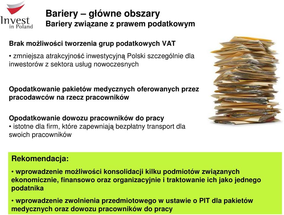 które zapewniają bezpłatny transport dla swoich pracowników Rekomendacja: wprowadzenie moŝliwości konsolidacji kilku podmiotów związanych ekonomicznie, finansowo