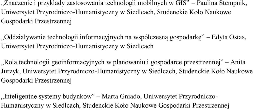 geoinformacyjnych w planowaniu i gospodarce przestrzennej Anita Jurzyk,, Studenckie Koło Naukowe Gospodarki Przestrzennej