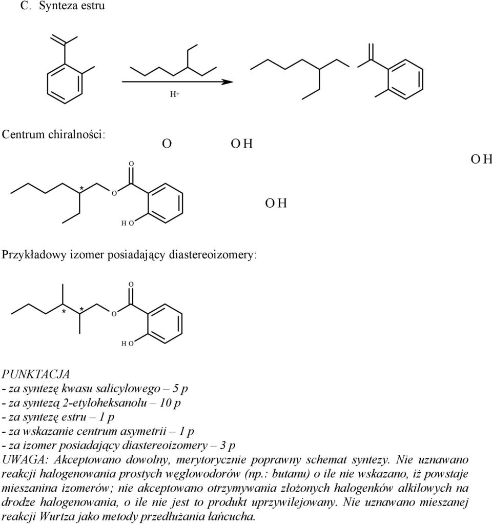 poprawny schemat syntezy. Nie uznawano reakcji halogenowania prostych węglowodorów (np.