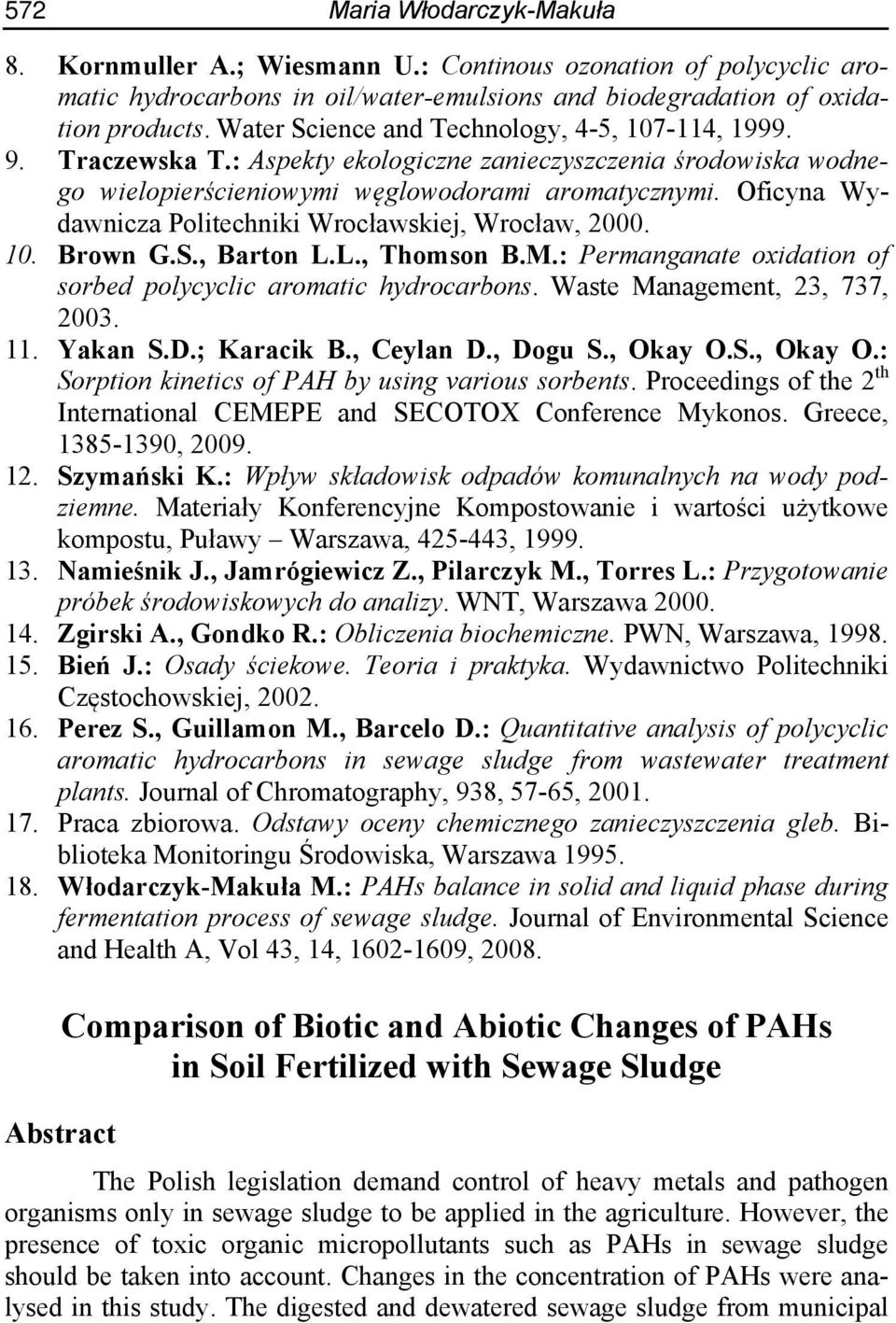 Oficyna Wydawnicza Politechniki Wrocławskiej, Wrocław, 2000. 10. Brown G.S., Barton L.L., Thomson B.M.: Permanganate oxidation of sorbed polycyclic aromatic hydrocarbons.