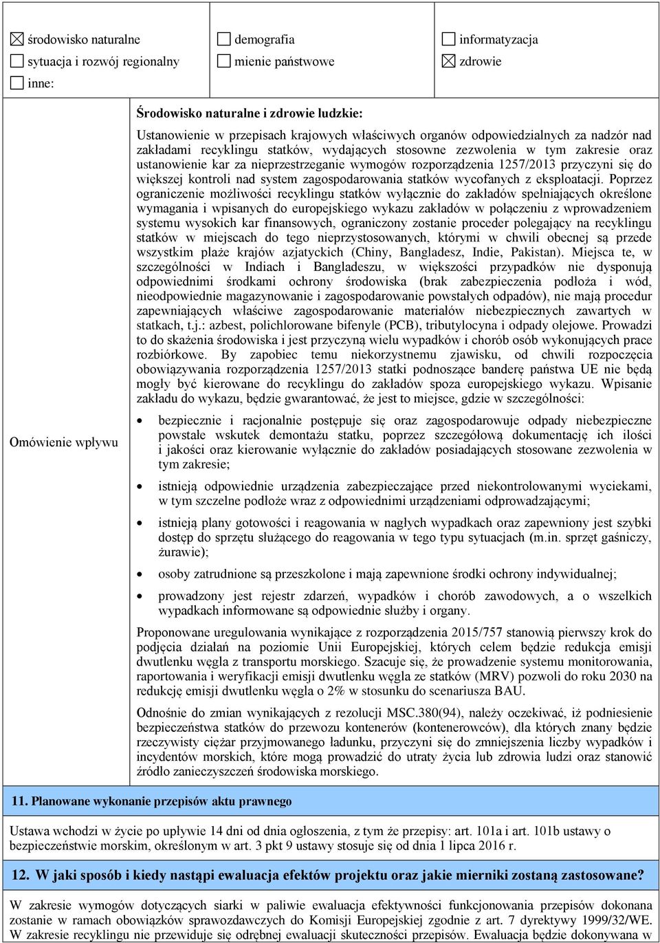 1257/2013 przyczyni się do większej kontroli nad system zagospodarowania statków wycofanych z eksploatacji.