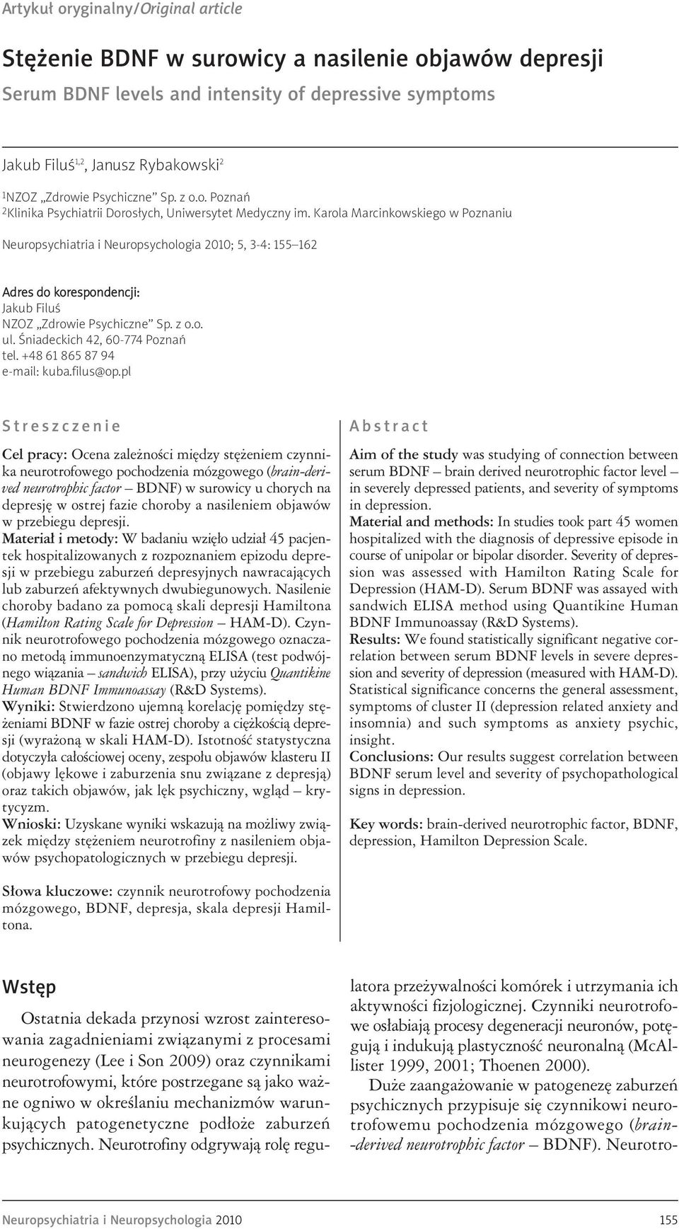Karola Marcinkowskiego w Poznaniu Neuropsychiatria i Neuropsychologia 2010; 5, 3-4: 155 162 Adres do korespondencji: Jakub Filuś NZOZ Zdrowie Psychiczne Sp. z o.o. ul.