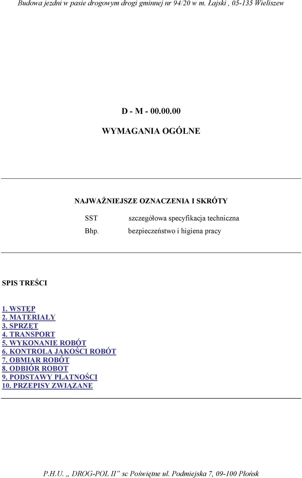 WSTĘP 2. MATERIAŁY 3. SPRZĘT 4. TRANSPORT 5. WYKONANIE ROBÓT 6.