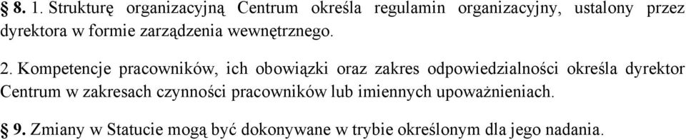 Kompetencje pracowników, ich obowiązki oraz zakres odpowiedzialności określa dyrektor