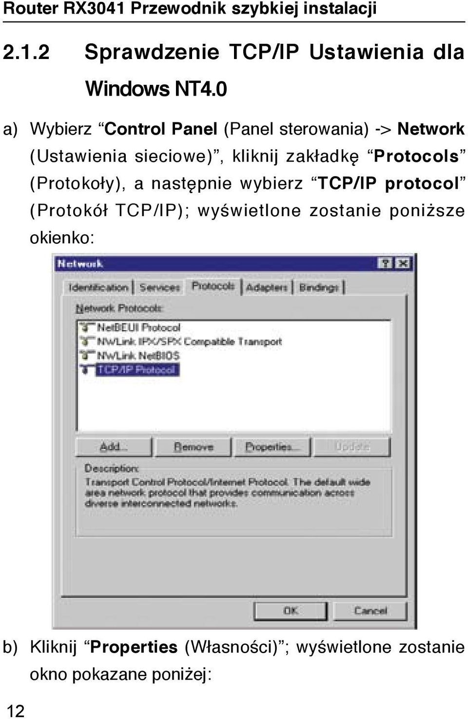 kliknij zakładkę Protocols (Protokoły), a następnie wybierz TCP/IP protocol (Protokół