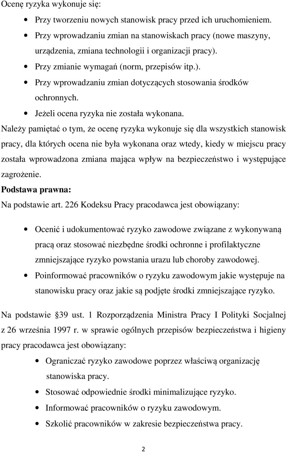 Jeżeli ocena ryzyka nie została wykonana.
