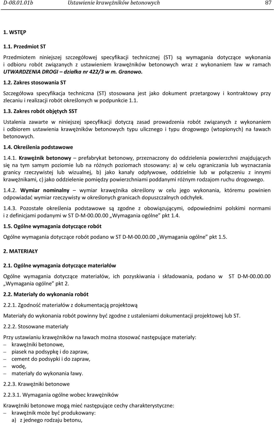 ustawieniem krawężników betonowych wraz z wykonaniem ław w ramach UTWARDZENIA DROGI działka nr 422