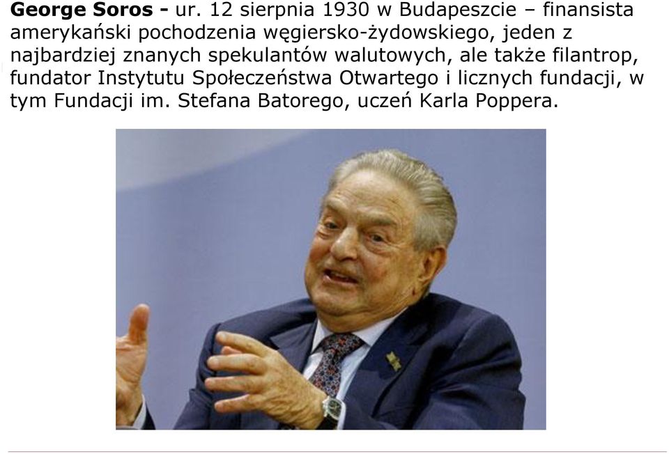 węgiersko-żydowskiego, jeden z najbardziej znanych spekulantów walutowych,