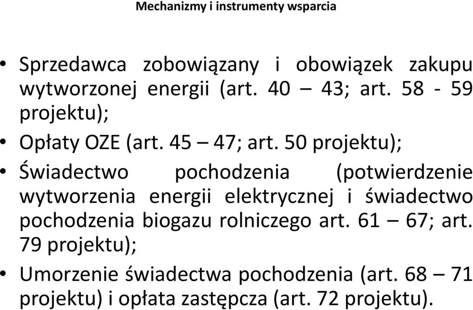 50projektu); Świadectwo pochodzenia (potwierdzenie wytworzenia energii elektrycznej i świadectwo