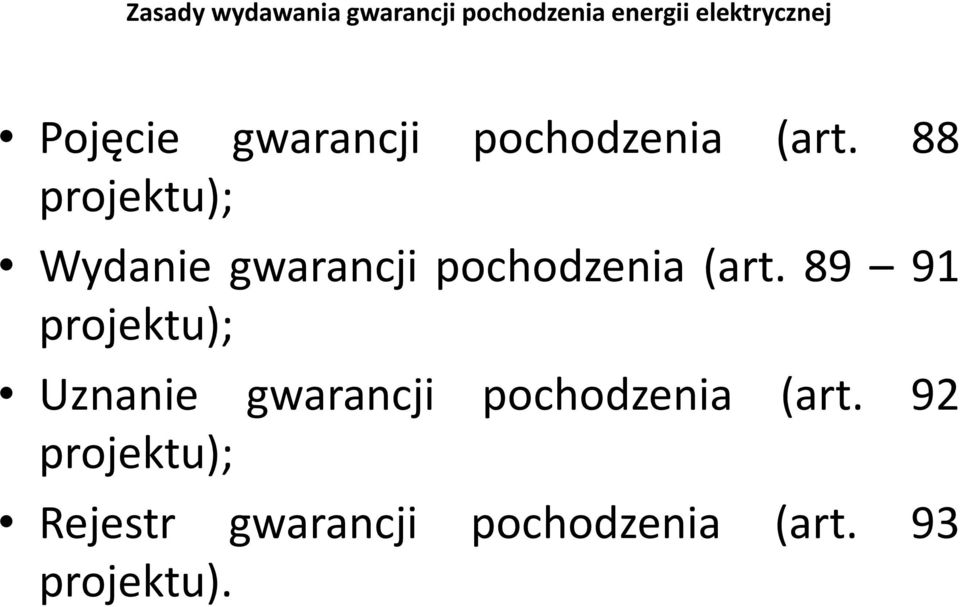 88 projektu); Wydanie gwarancji pochodzenia (art.