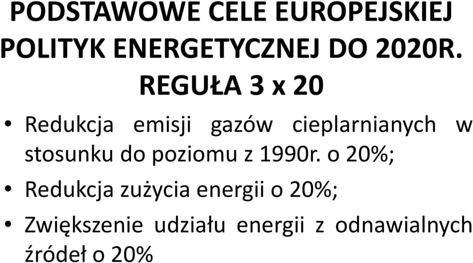 REGUŁA 3 x 20 Redukcja emisji gazów cieplarnianych w