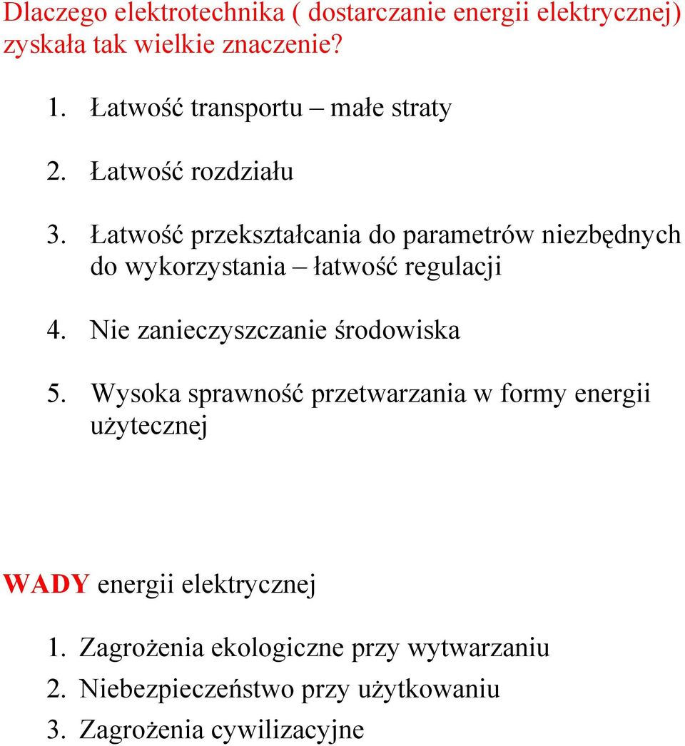 Łatwość przekształcania do parametrów niezbędnych do wykorzystania łatwość regulacji 4.