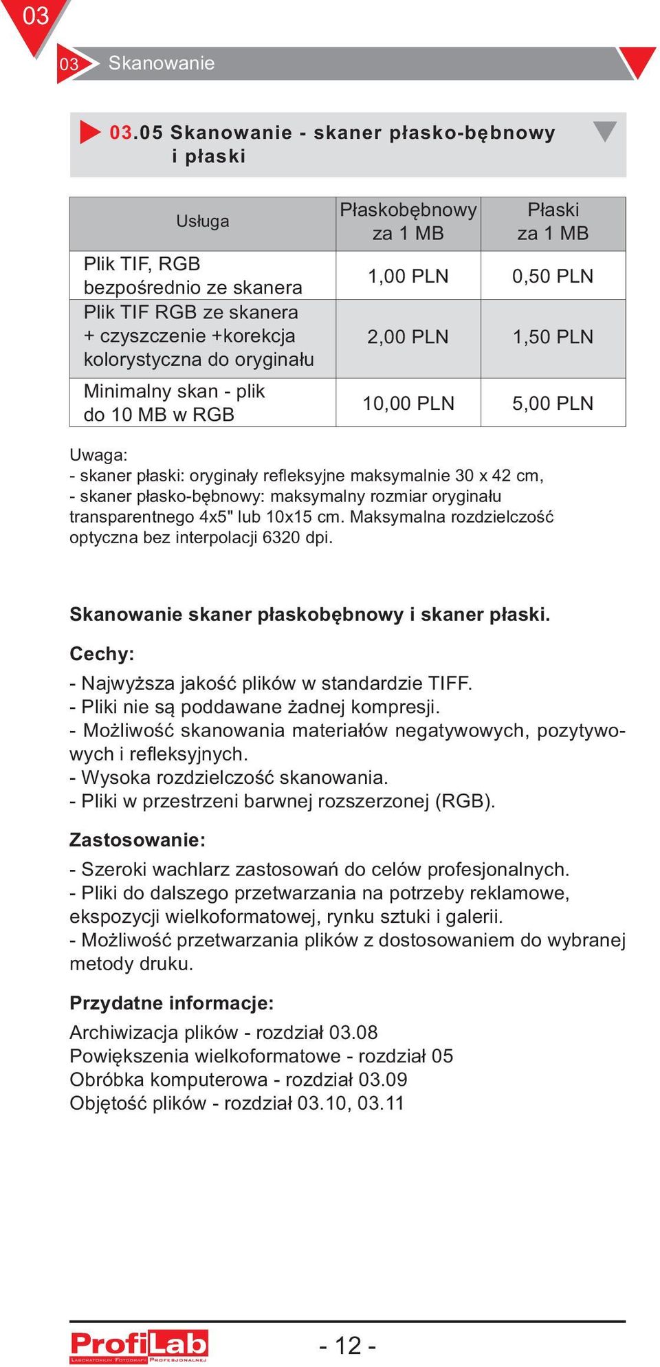 rozmiar oryginału transparentnego 4x5" lub 10x15 cm. Maksymalna rozdzielczość optyczna bez interpolacji 6320 dpi. skaner płaskobębnowy i skaner płaski.