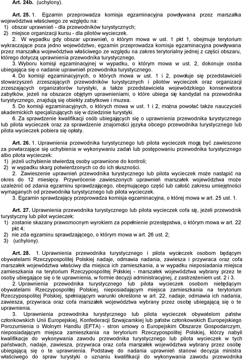 pilotów wycieczek. 2. W wypadku gdy obszar uprawnień, o którym mowa w ust.