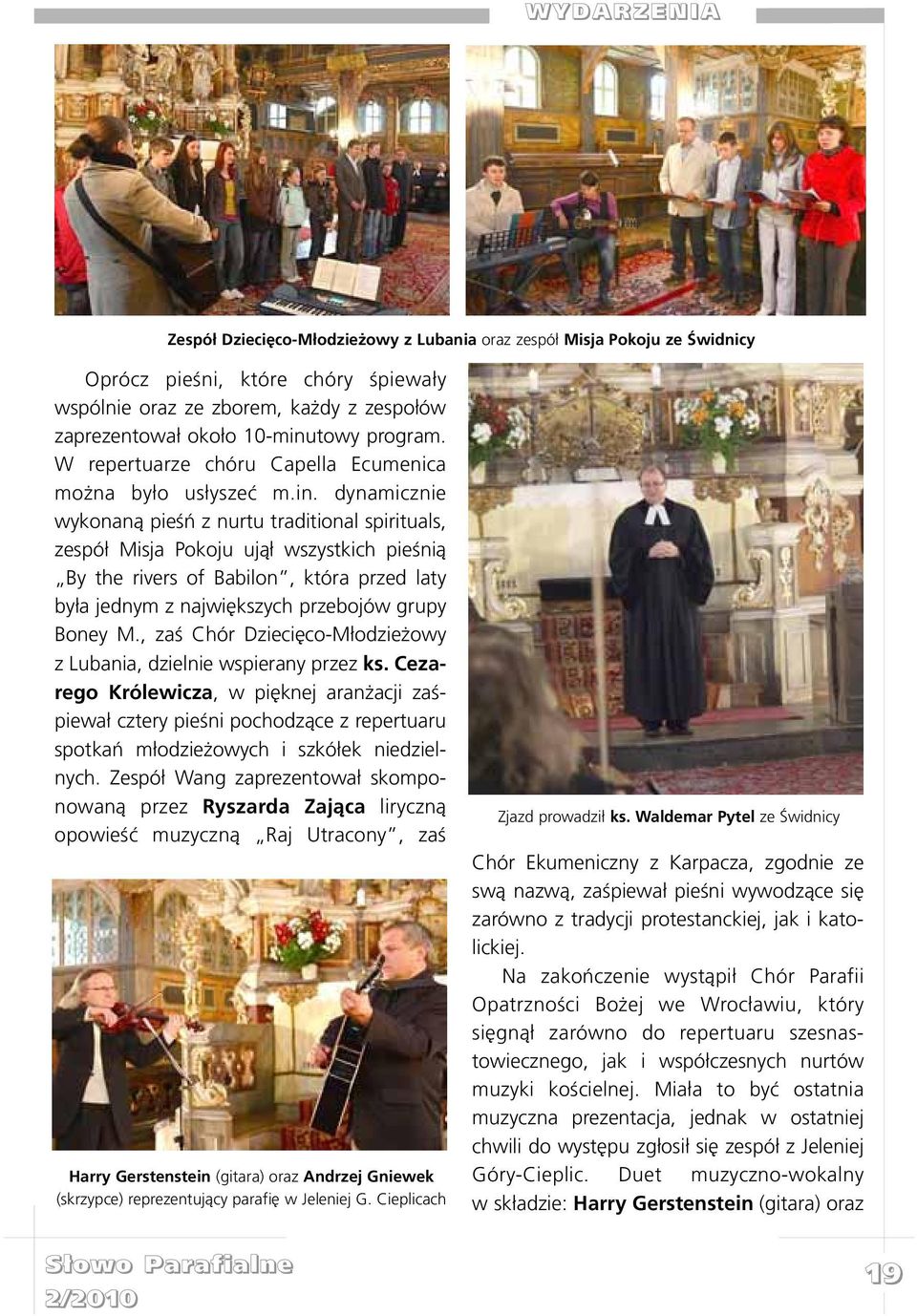 towy program. W repertuarze chóru Capella Ecumenica mo na by³o us³yszeæ m.in.
