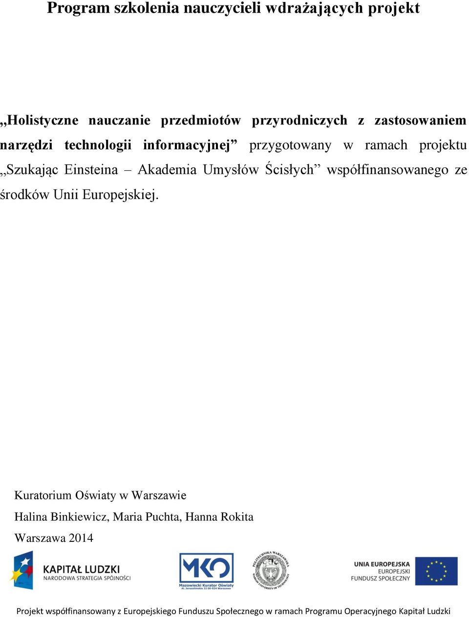 projektu Szukając Einsteina Akademia Umysłów Ścisłych współfinansowanego ze środków Unii