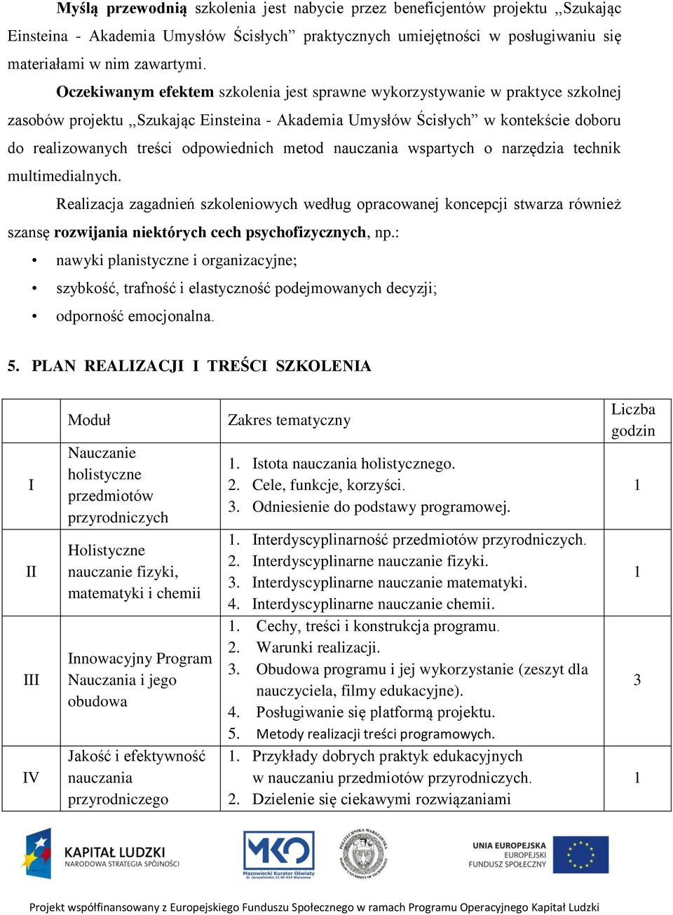 odpowiednich metod nauczania wspartych o narzędzia technik multimedialnych.