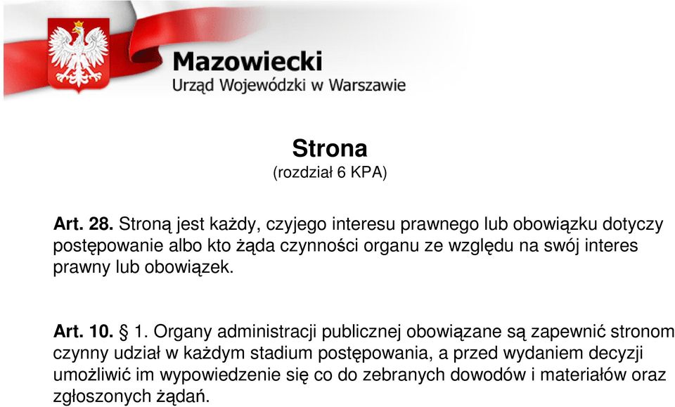 organu ze względu na swój interes prawny lub obowiązek. Art. 10