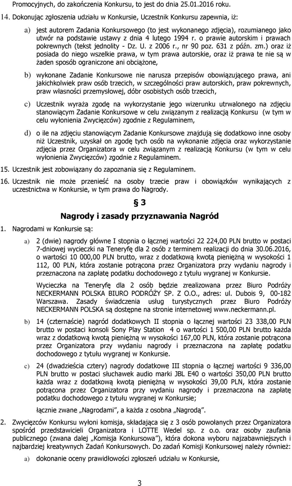 lutego 1994 r. o prawie autorskim i prawach pokrewnych (tekst jednolity - Dz. U. z 2006 r., nr 90 poz. 631 z późn. zm.