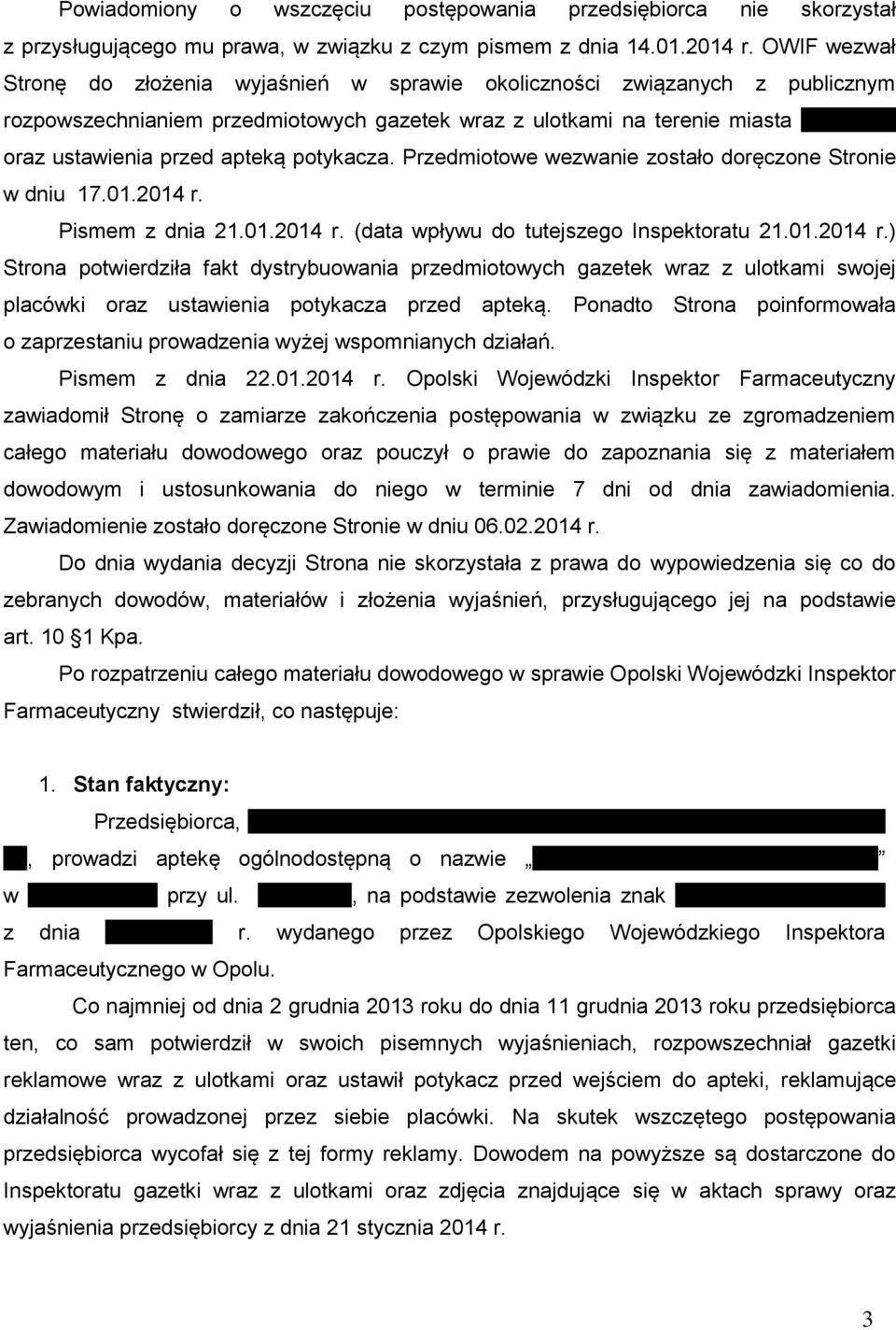 apteką potykacza. Przedmiotowe wezwanie zostało doręczone Stronie w dniu 17.01.2014 r.